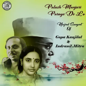 Palash Manjari Paraye De Lo - Nazrul Sangeet Of Gopa Kanjilal and Indranil Mitra by 