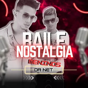 Baile Nostalgia by Meninos da Net