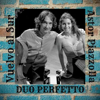 Vuelvo al Sur (Astor Piazzolla) by Duo Perfetto