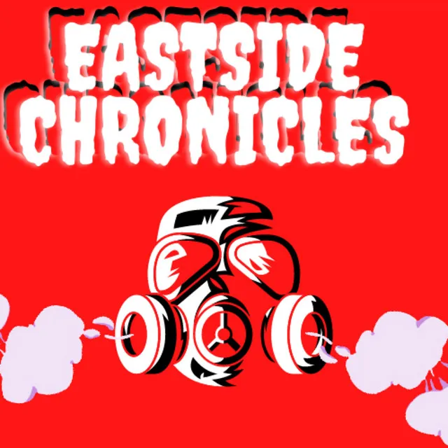 FOR DA EAST (Eastside Chronicles)