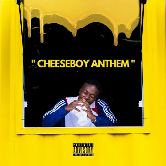 CHEESEBOY ANTHEM by Xavier Thxmas