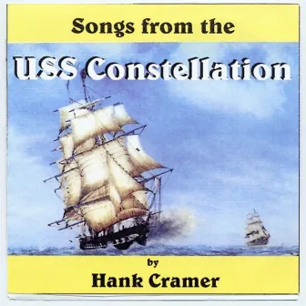 Songs of USS Constellation by Hank Cramer