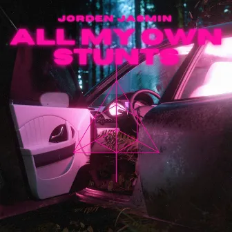 All My Own Stunts by Jorden Jasmin