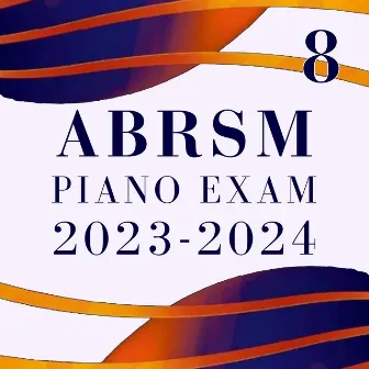 ABRSM Grade 8 Piano Exam Pieces 2023 & 2024 by Hampstead Piano Academy