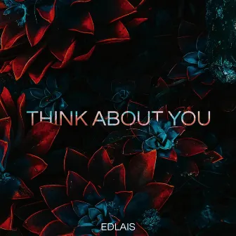 Think About You by Edlais