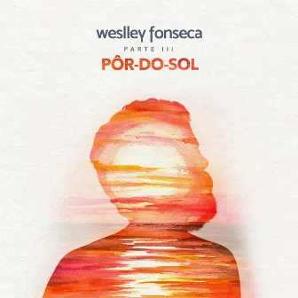 Pôr-Do-Sol, Pt. III by Weslley Fonseca