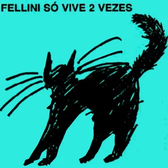 Fellini Só Vive 2 Vezes by Fellini