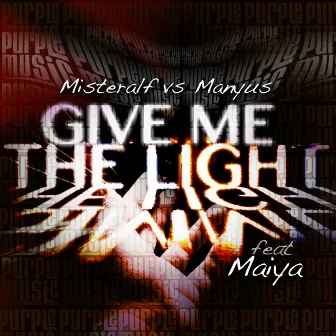 Give Me the Light (feat. Maiya) by Misteralf