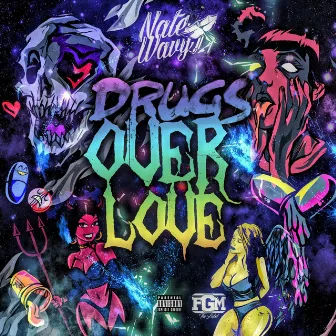 Drugs Over Love by Nate Wavy