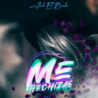 Me Hechizas by Jozh El Broko