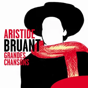 Aristide Bruant: Grandes Chansons by Aristide Bruant