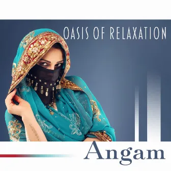 Oasis of Relaxation by Angam