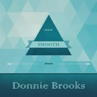 Smooth by Donnie Brooks