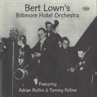 Bert Lown & Biltmore Hotel Orchestra (1928-1933) by Bert Lown