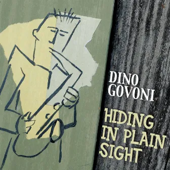 Hiding In Plain Sight by Dino Govoni