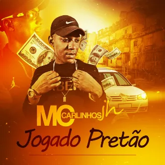 Jogado Pretão by MC CARLINHOS JH