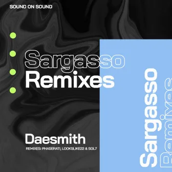 Sargasso Remixes by Daesmith