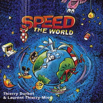 Speed the World by Laurent Thierry-Mieg