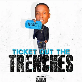 Ticket out the Trenches by Teeezy