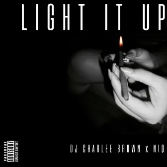 Light It Up by DJ Charlee Brown