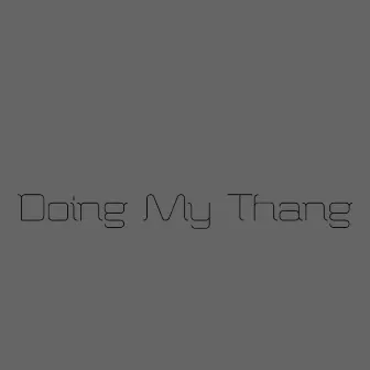 Doing My Thang by LP