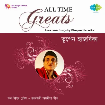 All Time Greats by Bhupen Hazarika