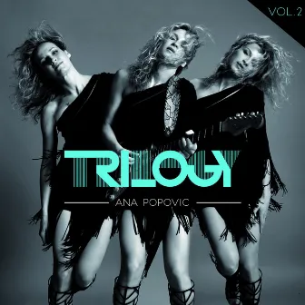 Trilogy, Vol. 2 by Ana Popovic