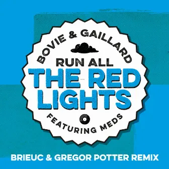 Run All The Red Lights (Brieuc & Gregor Potter Remix) by Gaillard