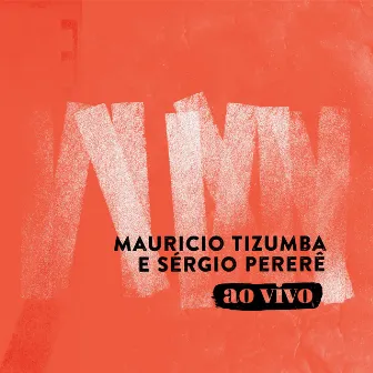 Mauricio Tizumba e Sérgio Pererê - ao Vivo by Sérgio Pererê