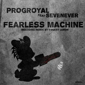 Fearless Machine by PROGroyal