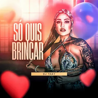 Só Quis Brincar by GSJ Rec