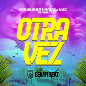 Otra Vez by Sempibeat