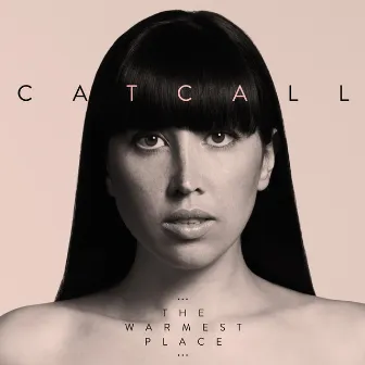 The Warmest Place (Deluxe Version) by Catcall