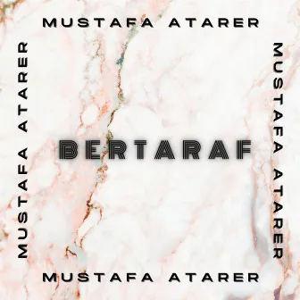 Bertaraf by Mustafa Atarer