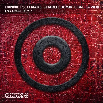 Libre la Vida (FNX Omar Remix) by Charlie Demir