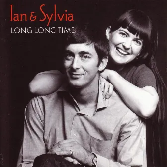 Long Long Time by Ian & Sylvia