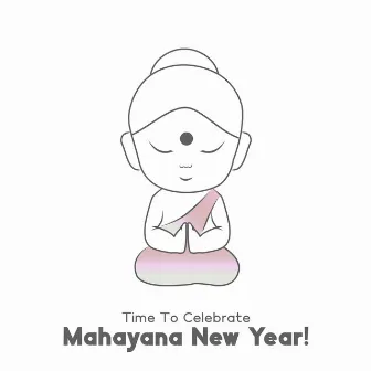 Time To Celebrate Mahayana New Year! by Yan Temple