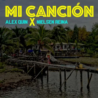 Mi Canción by Alex Quin