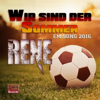 Wir sind der Sommer by René