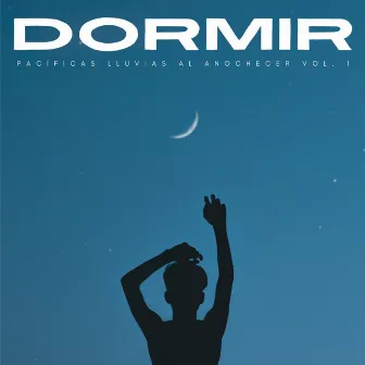 Dormir: Pacíficas Lluvias Al Anochecer Vol. 1 by Naturaleza Ruido