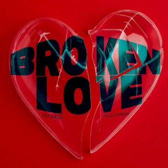 Broken Love by Max Niklas