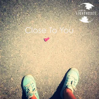 Close to You by Sound of Lighthouse