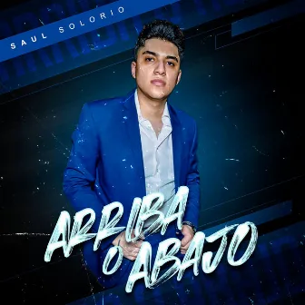 Arriba o Abajo by Saul Solorio