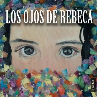 Los ojos de Rebeca by Kinema