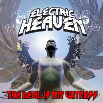 The Devil Is My Witness by Electric Heaven