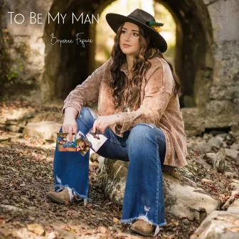 To Be My Man by Bryanna Fuquea