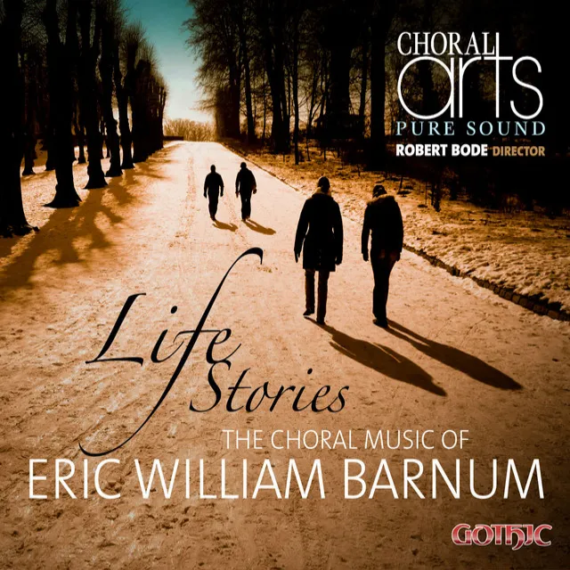 Life Stories: Choral Music of Eric Barnum