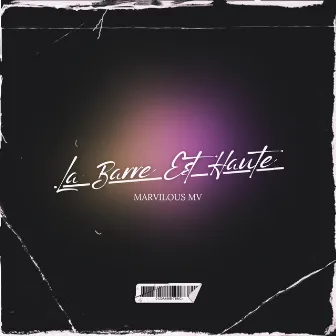 La Barre Est Haute by Marvilous MV