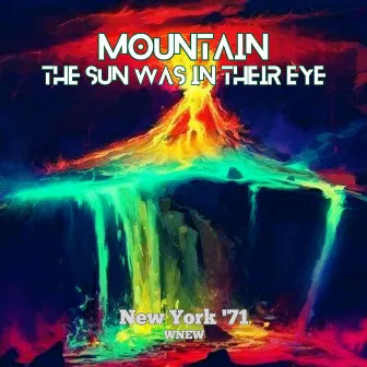 The Sun Was In Their Eye (Live New York '71) by Mountain