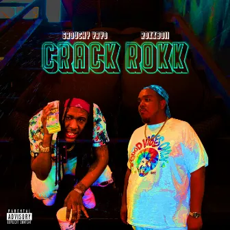 Crack Rokk by Grouchy Yayo